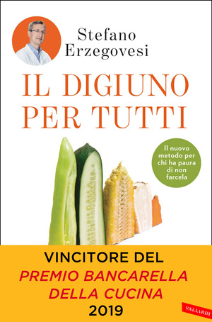 Il digiuno per tutti. Basta un giorno alla settimana per un corpo sano e una mente lucida