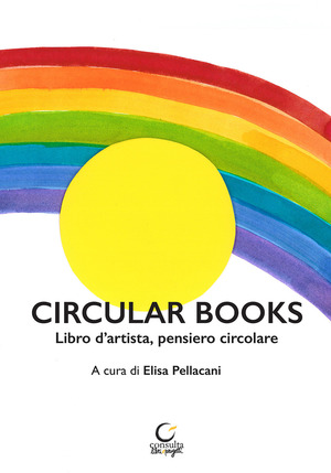 Circular books. Libro d'artista, pensiero circolare