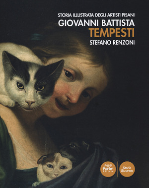 Giovanni Battista Tempesti. Storia illustrata degli artisti pisani. Ediz. a colori