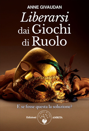 Liberarsi dai giochi di ruolo. E se fosse questa la soluzione?