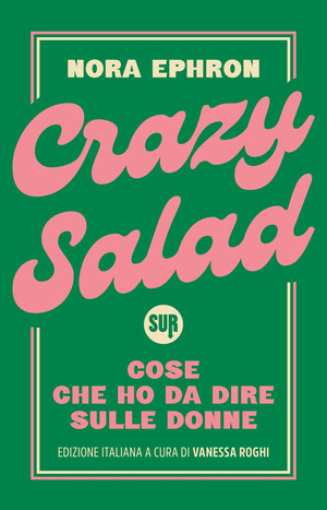 Crazy salad. Cose che ho da dire sulle donne