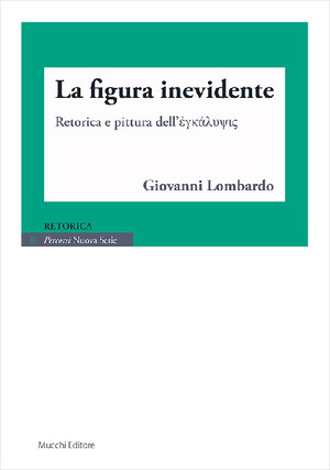 La figura inevidente. Retorica e pittura dell'ἐγκάλυψις