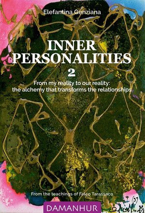 Inner personalities. From my reality to our reality: the alchemy that transforms the relationships. Ediz. bilingue