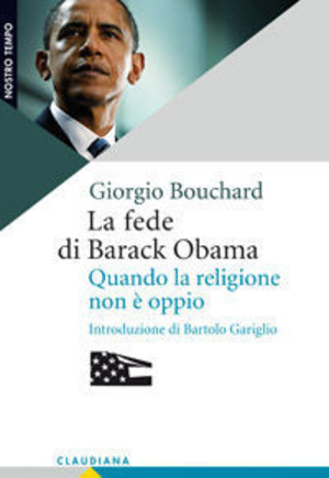 La fede di Barack Obama. Quando la religione non è oppio