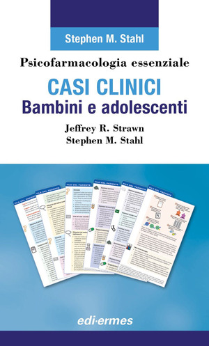 Psicofarmacologia essenziale. Casi clinici bambini e adolescenti