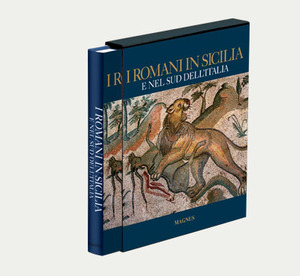 I romani in Sicilia e nel sud dell'Italia. Ediz. illustrata