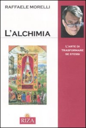L' alchimia. L'arte di trasformare se stessi