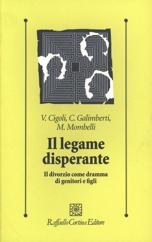 Il legame disperante. Il divorzio come dramma di genitori e figli