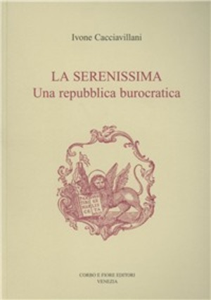 La Serenissima. Una repubblica burocratica