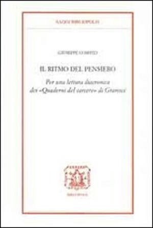 Il ritmo del pensiero. Per una lettura diacronica dei «Quaderni del carcere» di Gramsci