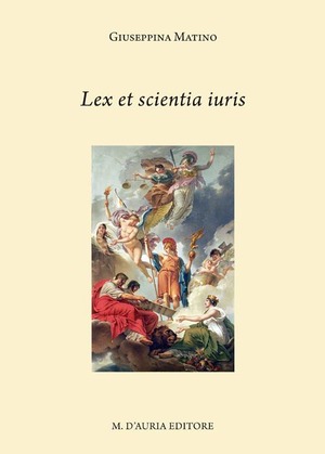 Lex et scientia iuris. Aspetti della letteratura giuridica in lingua greca. Testo greco a fronte