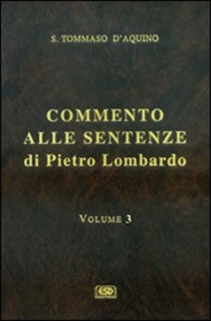 Commento alle Sentenze di Pietro Lombardo. Testo italiano e latino