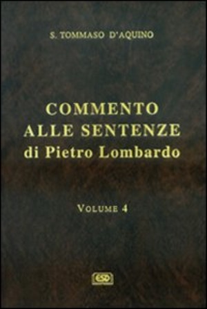 Commento alle Sentenze di Pietro Lombardo. Testo italiano e latino