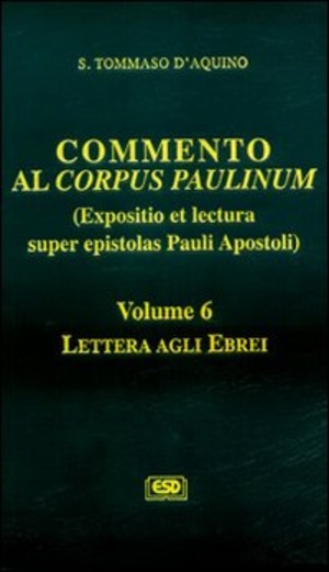 Commento al Corpus Paulinum (expositio et lectura super epistolas Pauli apostoli)