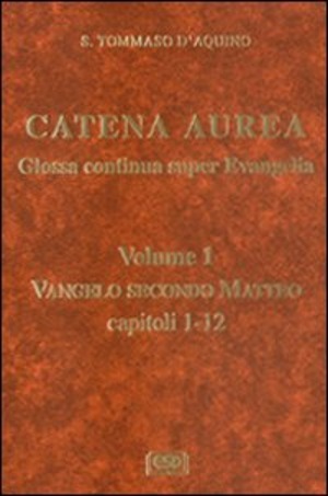 Catena aurea. Glossa continua super evangelia. Testo latino a fronte