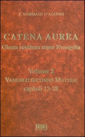 Catena aurea. Glossa continua super evangelia. Testo latino a fronte