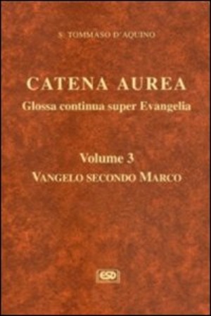 Catena aurea. Glossa continua super evangelia. Testo latino a fronte