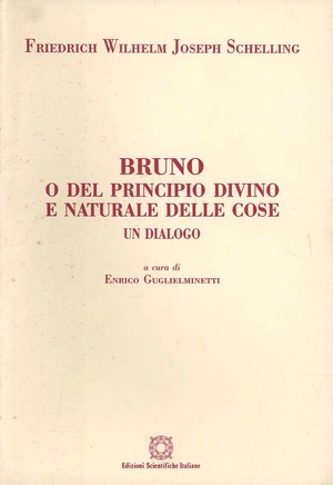 Bruno o del principio divino e naturale delle cose. Un dialogo