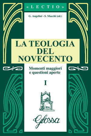 La teologia del Novecento. Momenti maggiori e questioni aperte