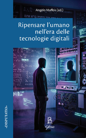 Ripensare l'umano nell'era delle tecnologie digitali
