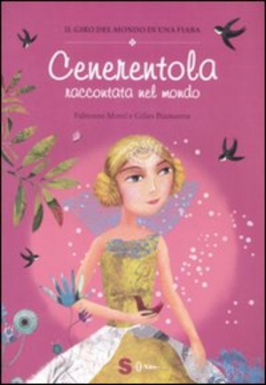 Cenerentola raccontata nel mondo. Ediz. illustrata