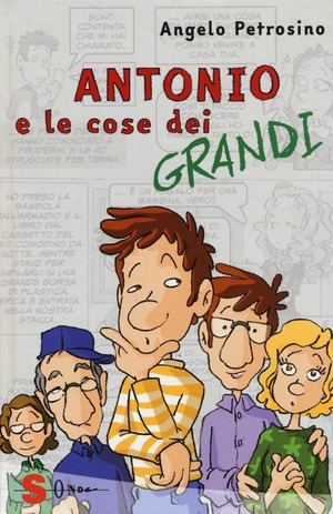 Antonio e le cose dei grandi. Ediz. illustrata