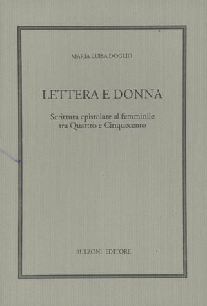 Lettera e donna. Scrittura epistolare al femminile tra Quattro e Cinquecento