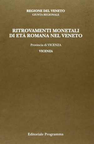 Ritrovamenti monetali di età romana nel Veneto. Provincia di Vicenza: Vicenza