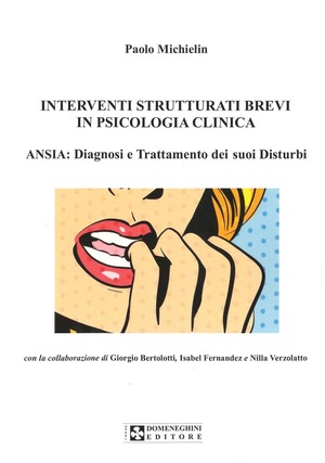 Interventi strutturati brevi in psicologia clinica. Ansia: diagnosi e trattamento dei suoi disturbi