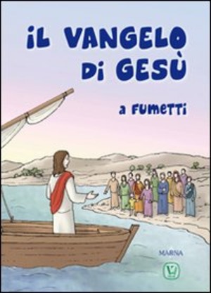 Il Vangelo di Gesù a fumetti. Ediz. illustrata
