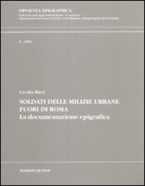 Soldati delle milizie urbane fuori Roma. La documentazione epigrafica