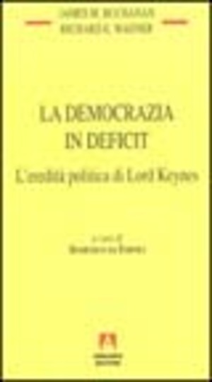 La democrazia in deficit. L'eredità politica di lord Keynes