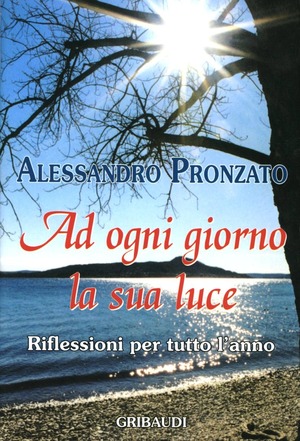 Ad ogni giorno la sua luce. Riflessioni per tutto l'anno