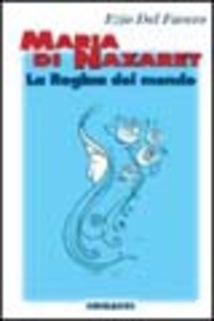 Maria di Nazaret. La regina del mondo