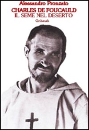 Charles de Foucauld. Il seme nel deserto