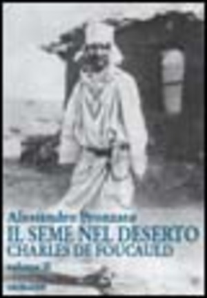 Charles de Foucauld. Il seme nel deserto