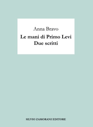 Le mani di Primo Levi. Due scritti