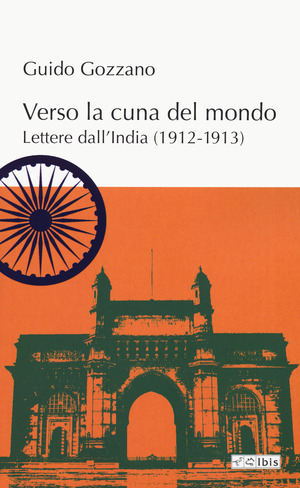Verso la cuna del mondo. Lettere dall'India (1912-1913)