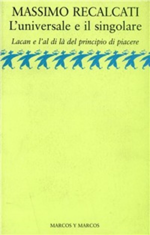 L' universale e il singolare. Lacan e l'al di là del principio di piacere