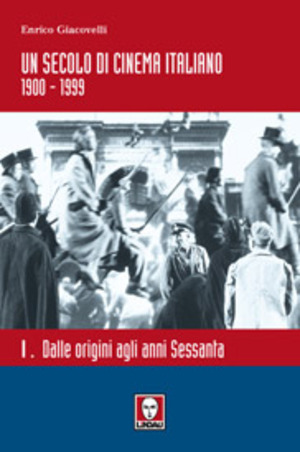 Un secolo di cinema italiano 1900-1999