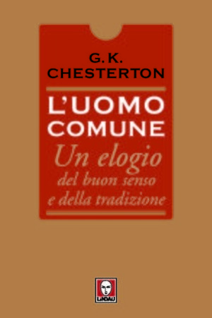 L' uomo comune. Un elogio del buon senso e della tradizione