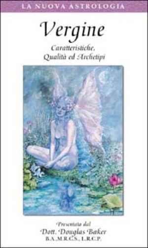 Vergine. Caratteristiche, qualità ed archetipi. Con videocassetta