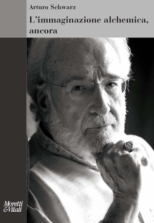 L' immaginazione alchemica, ancora. Nuova ediz.