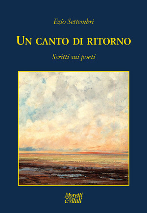 Un canto di ritorno. Scritti sui poeti