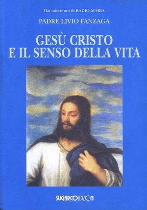 Gesù Cristo e il senso della vita