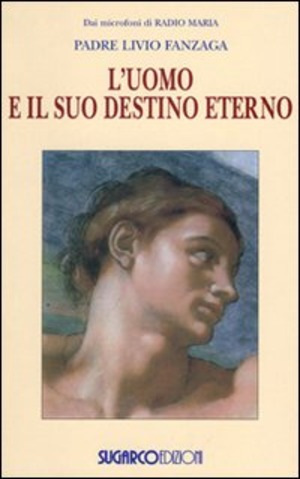 L' uomo e il suo destino eterno