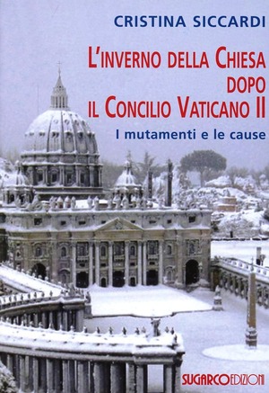 L' inverno della Chiesa dopo il Concilio Vaticano II. I mutamenti e le cause