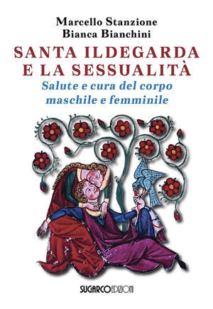 Santa Ildegarda e la sessualità. Salute e cura del corpo maschile e femminile