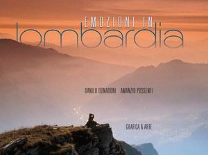 Emozioni in Lombardia. Ediz. illustrata