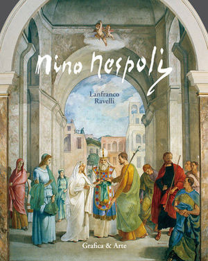 Nino Nespoli. Documenti e catalogo ragionato. Ediz. illustrata